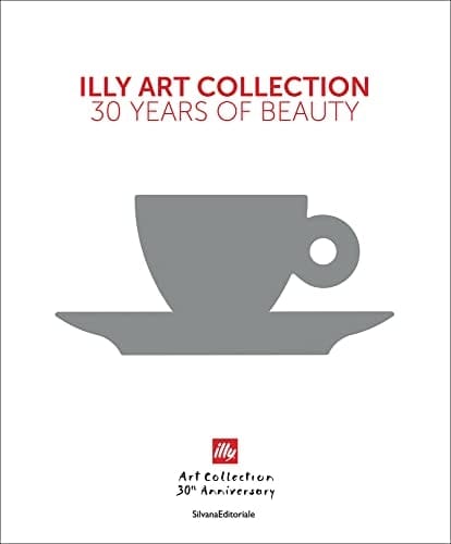 Illy Art Collection 30 Years of Beauty