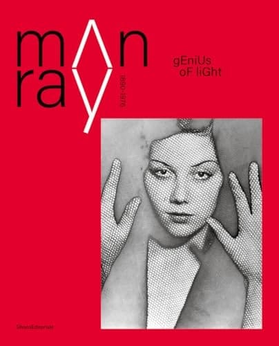 Man Ray 1890-1976 : Genius of Light
