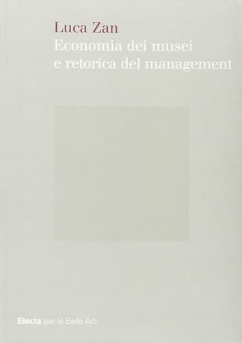 Economia dei musei e retorica del management