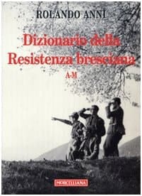 Dizionario della Resistenza bresciana: A-M