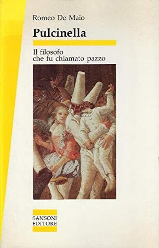 Pulcinella: Il filosofo che fu chiamato pazzo (Sansoni saggi) (Italian Edition)