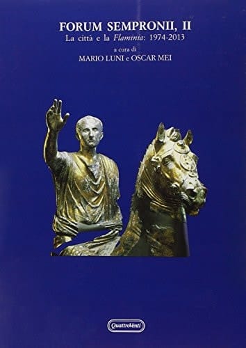 Forum Sempronii: La città e la Flaminia, 1974-2013
