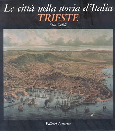 Trieste (Le Città nella storia d'Italia) (Italian Edition)