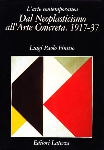 Dal neoplasticismo all'arte concreta: 1917-1937 (Grandi opere) (Italian Edition)