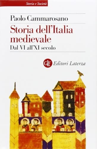 Storia dell'Italia medievale: Dal VI all'XI secolo (Storia e società) (Italian Edition)