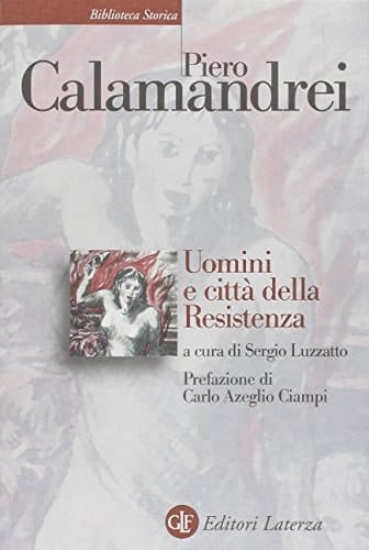 Uomini e città della Resistenza discorsi scritti ed epigrafi
