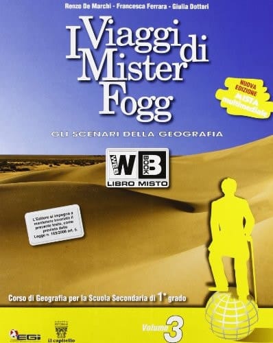 Gli scenari di Mister Fogg. Gli scenari della geografia. Con materiali per il docente. Per la Scuola media