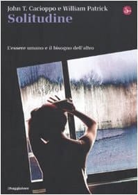 Solitudine. L'essere umano e il bisogno dell'altro