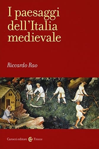 I paesaggi dell'Italia medievale