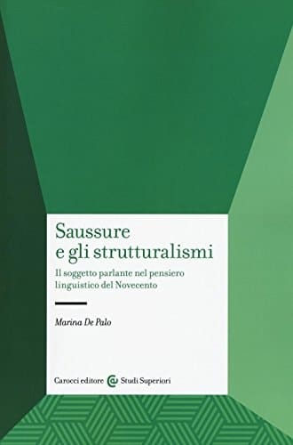 Saussure e gli strutturalismi il soggetto parlante nel pensiero linguistico del Novecento