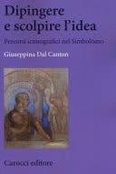 Dipingere e scolpire l'idea percorsi iconografici nel simbolismo