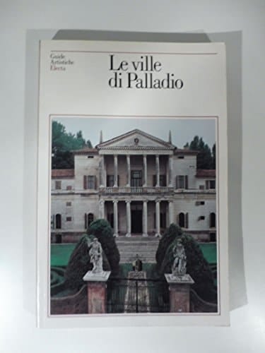 Le ville di Palladio (Guide artistiche Electa) (Italian Edition)