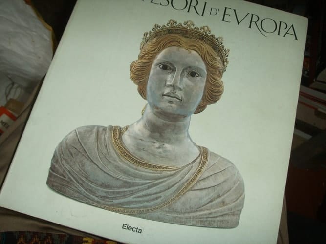 Ori e tesori d'Europa. Mille anni di oreficeria nel Friuli Venezia Giulia (Passariano, 1992)