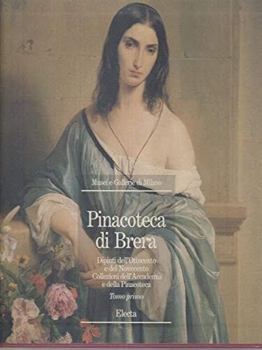 Pinacoteca di Brera dipinti dell'Ottocento e del Novecento, collezioni dell'Accademia e della Pinacoteca
