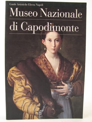 Museo nazionale di Capodimonte (Guide artistiche Electa Napoli) (Italian Edition)