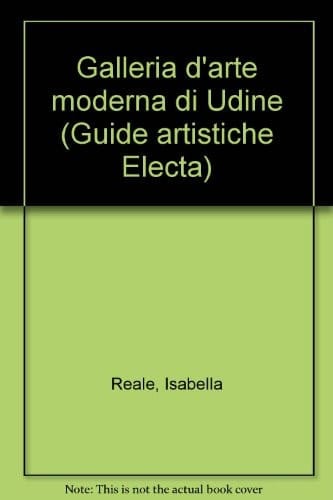 Galleria d'arte moderna di Udine (Guide artistiche Electa) (Italian Edition)