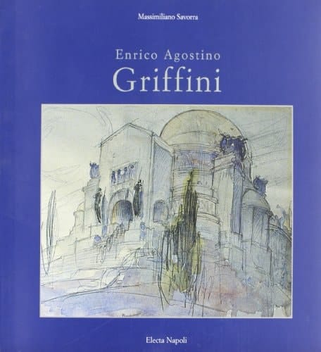 Enrico Agostino Griffini La Casa, Il Monumento, La Città.