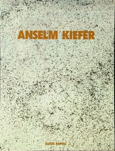 Anselm Kiefer. Holzschnitte (Napoli, 1997). Ediz. italiana e inglese