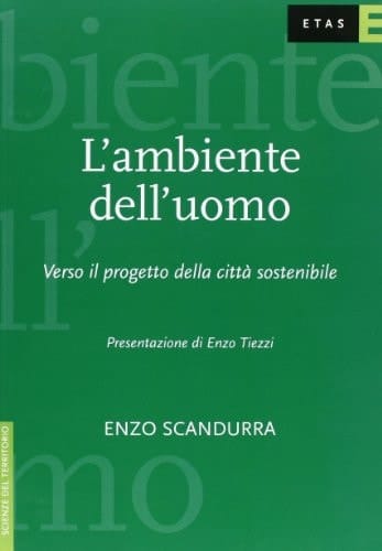 L'ambiente dell'uomo verso il progetto della città sostenibile