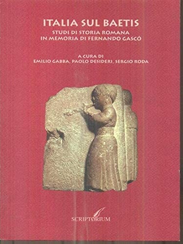 Italia sul Baetis studi di storia romana in memoria di Fernando Gascó