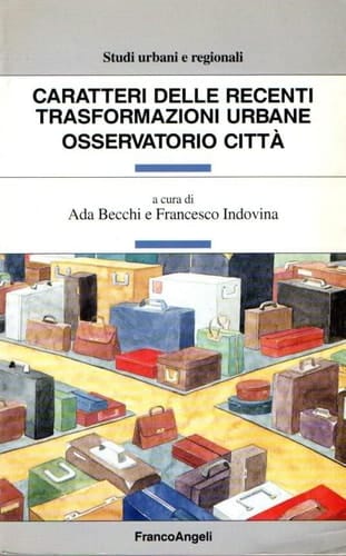 Caratteri delle recenti trasformazioni urbane osservatorio città