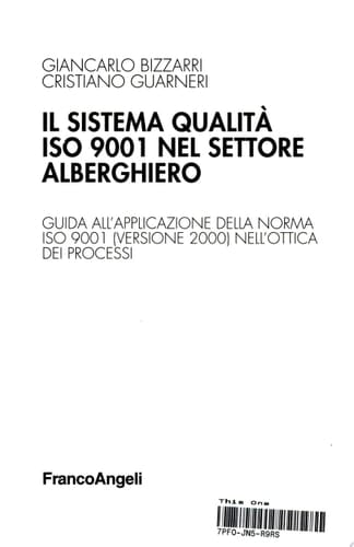 Il sistema qualità ISO 9001 nel settore alberghiero. Guida all'applicazione della norma ISO 9001 (versione 2000) nell'ottica dei processi