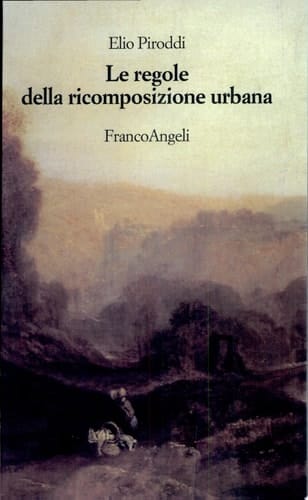 Le regole della ricomposizione urbana