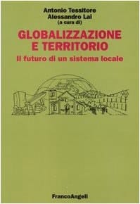 Globalizzazione e territorio il futuro di un sistema locale