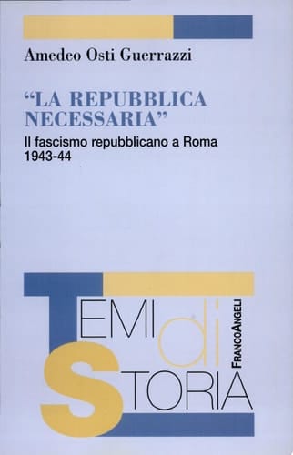 "La repubblica necessaria" il fascismo repubblicano a Roma, 1943-1944