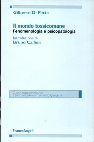 Il mondo tossicomane. Fenomenologia e psicopatologia