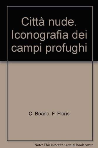 Città nude iconografia dei campi profughi