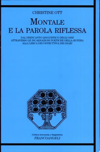 Montale e la parola riflessa dal disincanto linguistico degli Ossi attraverso le incarnazioni poetiche della Bufera alla lirica decostruttiva dei Diari