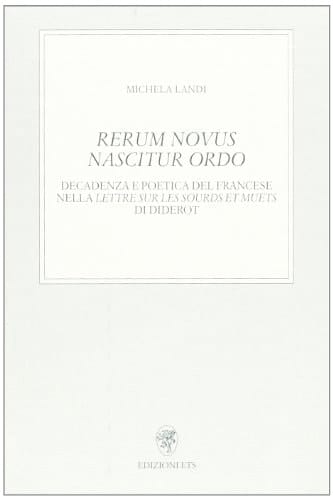Rerum novus nascitur ordo decadenza e poetica del francese nella Lettre sur les sourds et muets di Diderot