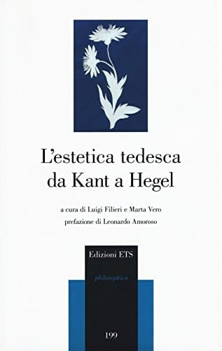 L'estetica tedesca da Kant a Hegel