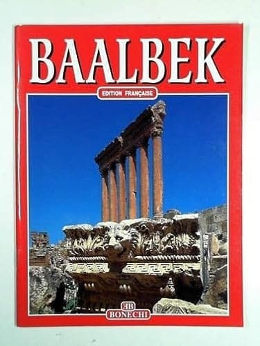 Baalbek. La città del sole. Ediz. francese