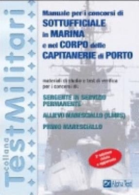 Manuale per i concorsi di sottufficiale in marina e nel corpo delle capitanerie di porto