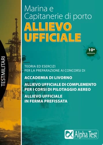 Allievo ufficiale in marina e Capitanerie di porto. Teoria ed esercizi