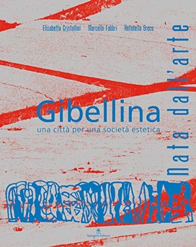 Gibellina una città per una società estetica : nata dall'arte
