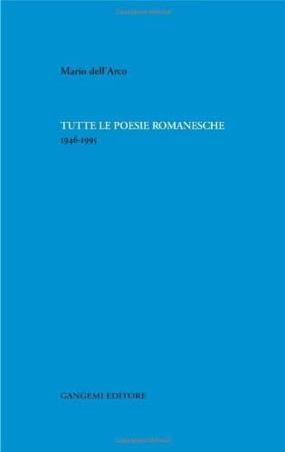 Tutte le poesie romanesche 1946-1995