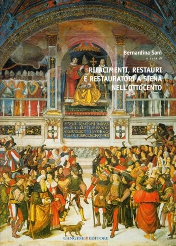 Rifacimenti, restauri e restauratori a Siena nell'Ottocento