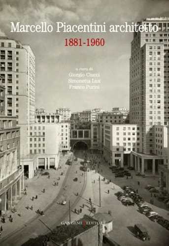 Marcello Piacentini architetto, 1881-1960