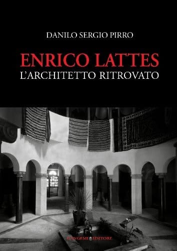 Enrico Lattes l'architetto ritrovato