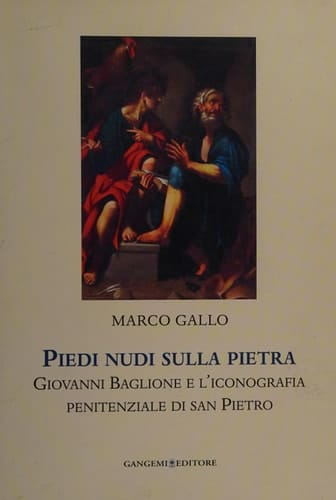 Piedi nudi sulla pietra Giovanni Baglione e l'iconografia penitenziale di San Pietro