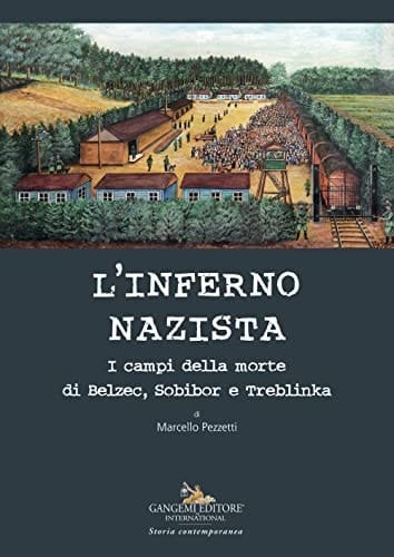 L'inferno nazista i campi della morte di Belzec, Sobibor e Treblinka
