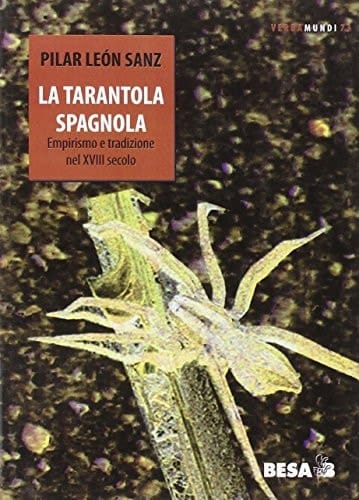 La tarantola spagnola empirismo e tradizione nel XVIII secolo