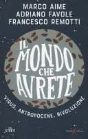 Il mondo che avrete virus, antropocene, rivoluzione