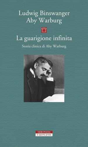 La guarigione infinita - Storia clinica di Aby Warburg