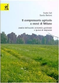 Il comprensorio agricolo a ovest di Milano. Analisi dell'assetto economico-gestionale e ipotesi di intervento
