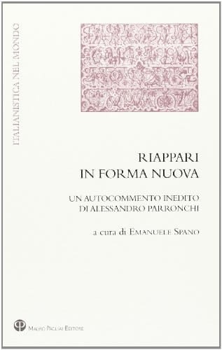 Riappari in forma nuova un autocommento inedito di Alessandro Parronchi