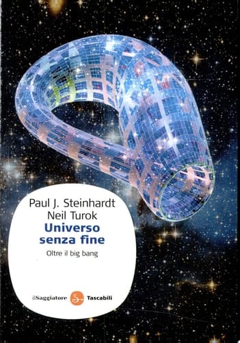 Universo senza fine. Oltre il big bang